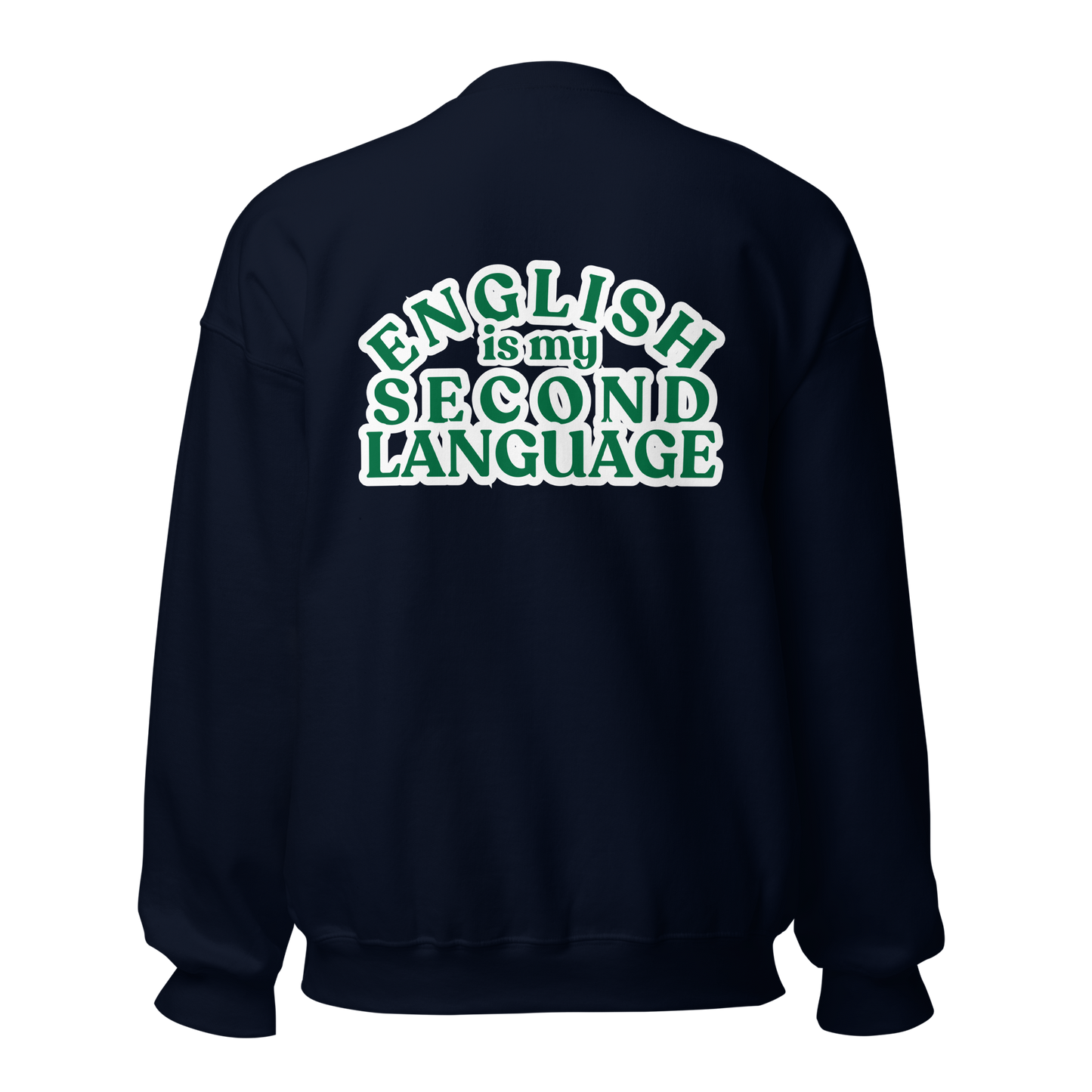 English is my Second Language - Unisex Sweatshirt