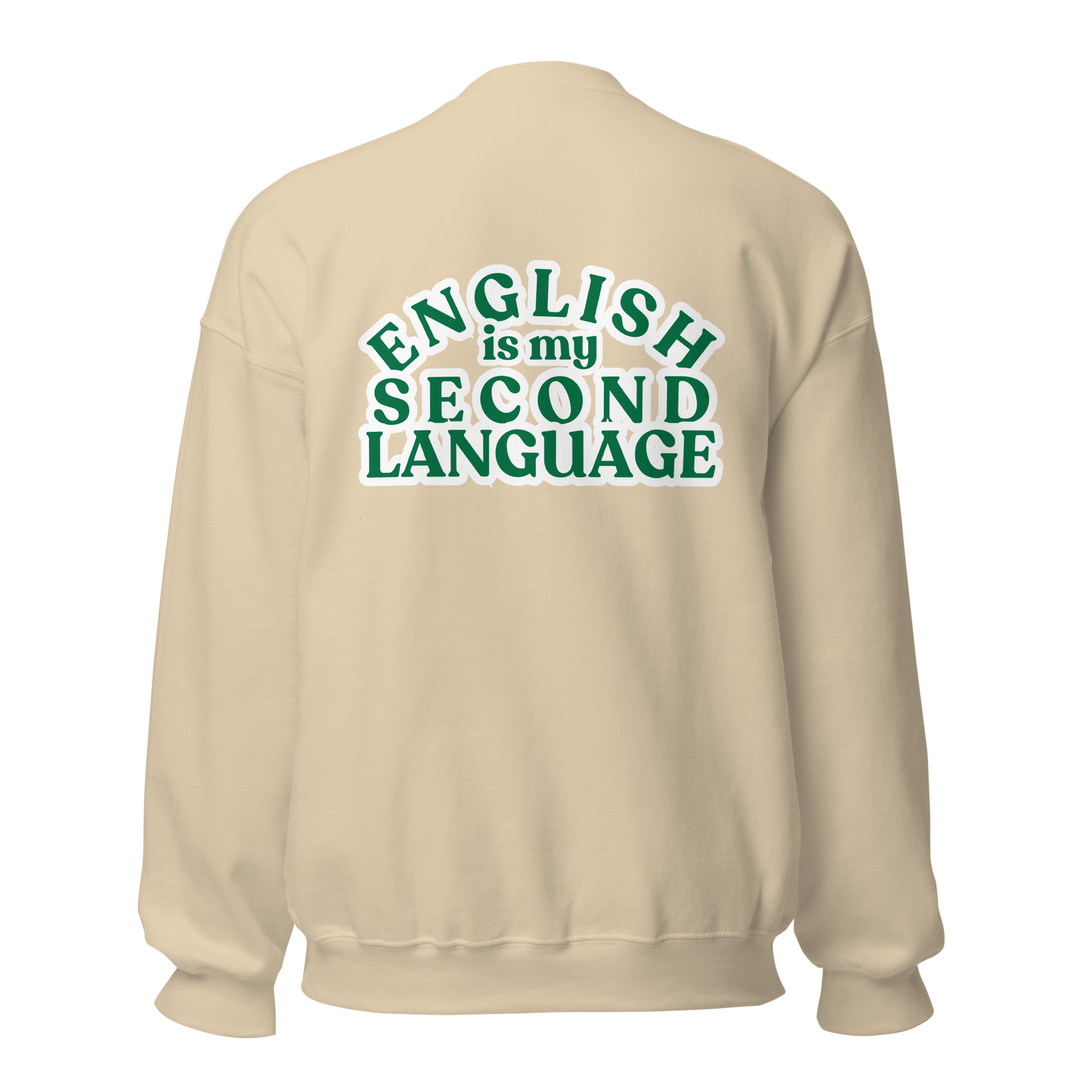 English is my Second Language - Unisex Sweatshirt